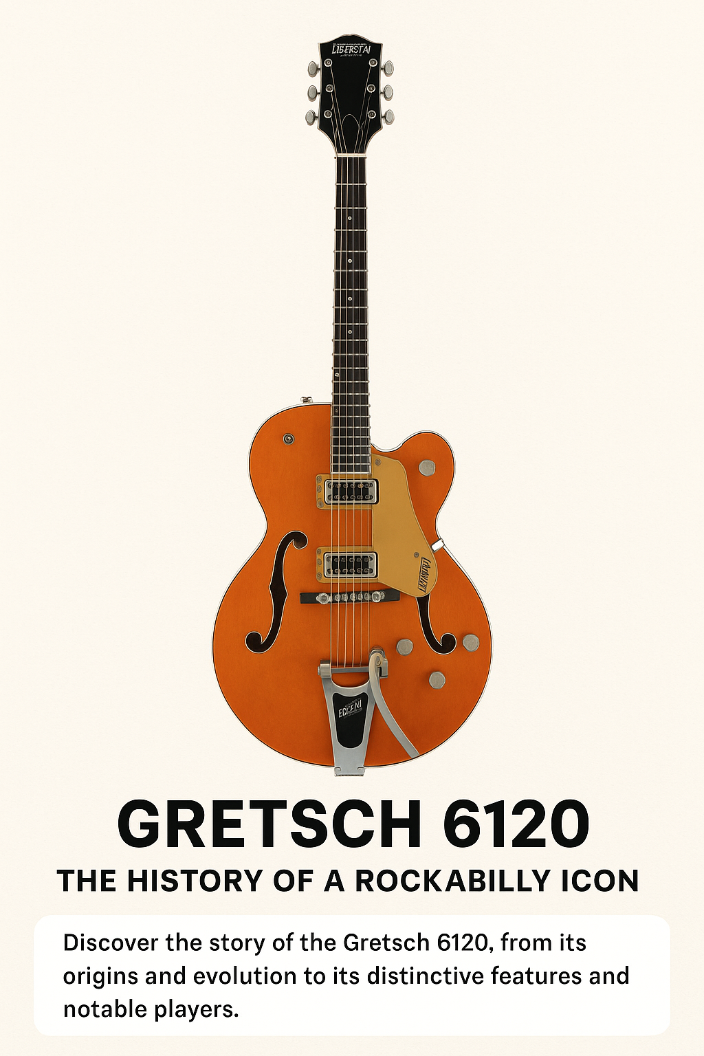 グレッチ6120:ロカビリーの象徴の歴史 – Fat Bottom Guitars グレッチ6120:ロカビリーの象徴の歴史 – Fat Bottom Guitars