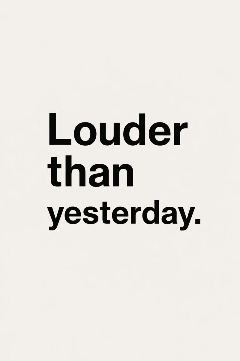 Louder Than Yesterday - Art Print