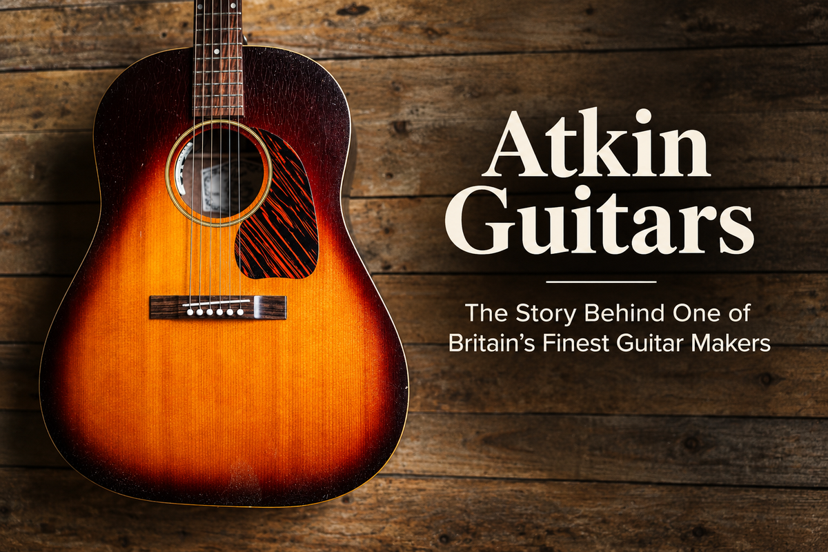 Atkin Guitars: The Story Behind One of Britain’s Finest Guitar Makers