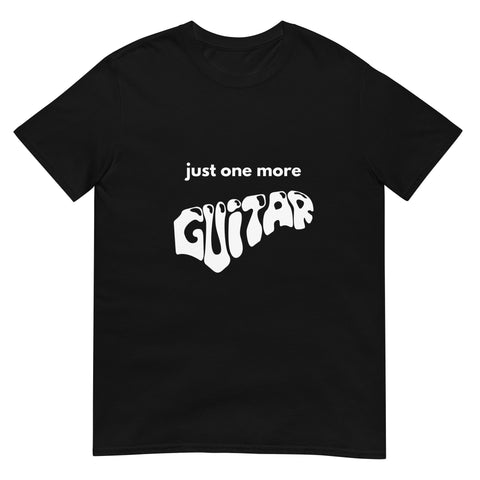 Just One More Guitar Unisex T-Shirt
